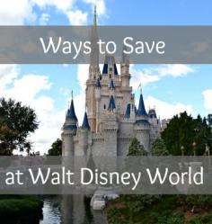 Ways to Save at Walt Disney World