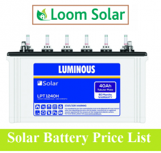 Solar Battery Price List at Loom Solar by 2019
https://myloomsolar.blogspot.com/2018/12/solar-battery-price-list-at-loom-solar.html