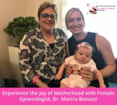 Experience the joy of motherhood with one of the trusted female gynecologists, Dr. Marcia Bonazzi. She is passionate about women’s health and offers the best support her patients throughout their entire pregnancy journey. 