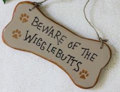 I may need this for my house :) Funny Wood Sign Beware of the Wigglebutts by GreenGypsies on Etsy, $15.00