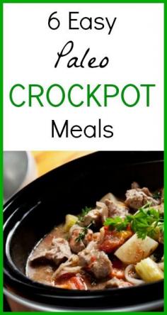 6 Easy Paleo Crockpot Meals  #paleo #crockpot