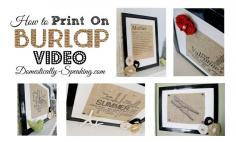How to Print on Burlap Video - Domestically Speaking